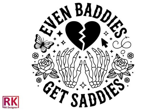 Even Baddies Get Saddies SVG