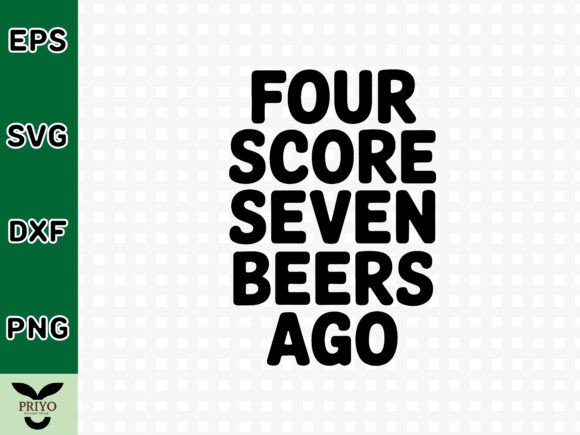Four Score Seven Beers Ago SVG
