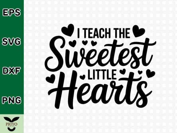 I Teach the Sweetest Little Hearts SVG