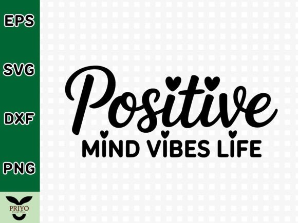 Positive Mind Vibes Life SVG