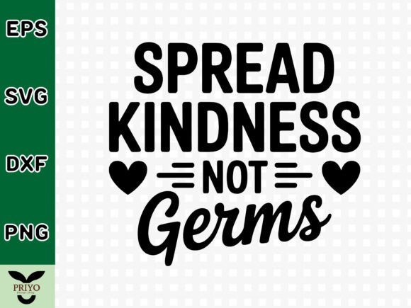 Spread Kindness Not Germs SVG