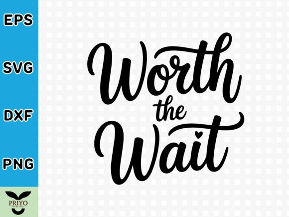 Worth the Wait SVG